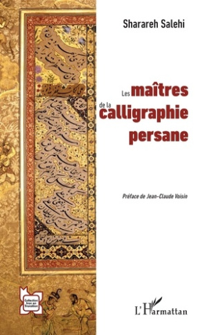 Salehi_Sharareh_Voisin_Jean-Claude-Les_ma_tres_de_la_calligraphie_persane-9782336613314_0