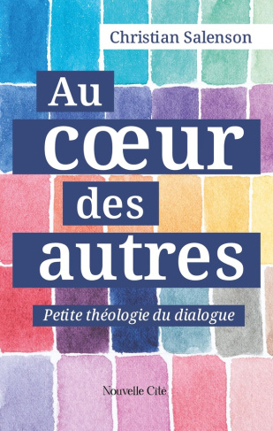 Salenson_Christian-Au_coeur_des_autres._Petite_th_ologie_du_dialogue-9782375827116_0
