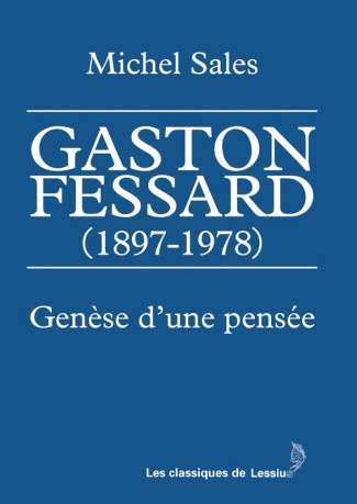 Sales_Michel_Louzeau_Fr_d_ric-Gaston_Fessard_1897-1978_._Gen_se_d_une_pens_e_2e_dition_revue_et_augment_e-9782872993512_0