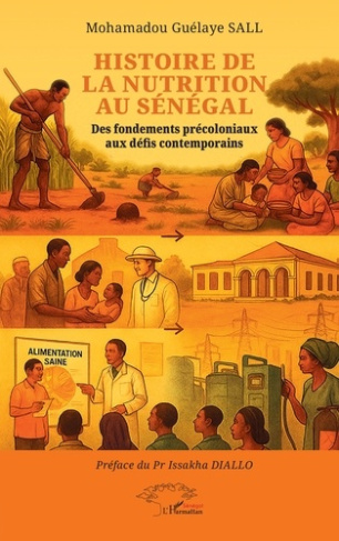 Sall_Mohamadou_Gu_laye_Diallo_Issakha-Histoire_de_la_nutrition_au_S_n_gal._Des_fondements_pr_coloniaux_aux_d_fis_contemporains-9782336563985_0