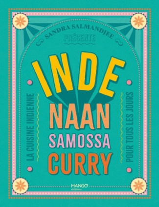 Salmandjee_Sandra-Inde._Naans_samossas_curry._La_cuisine_indienne_pour_tous_les_jours-9782317038921_0