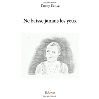 Sansa_Fanny-Ne_baisse_jamais_les_yeux-9782334188692_0