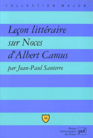 Santerre_Jean-Paul-Le_on_litt_raire_sur_Noces_d_Albert_Camus-9782130494485_0