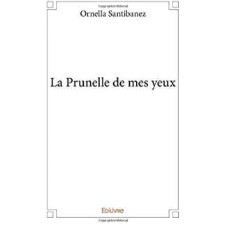 Santibanez_Ornella-La_Prunelle_de_mes_yeux-9782414180660_0
