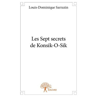 Sarrazin_Louis_dominique-Les_Sept_secrets_de_Konsik-O-Sik-9782332966278_0