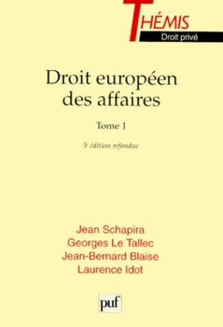 Schapira_Jean_Blaise_Jean-Bernard_Le_Tallec_Ge-DROIT_EUROPEEN_DES_AFFAIRES._Tome_1_5_me_dition-9782130501190_0