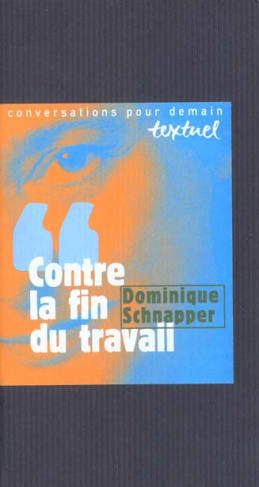 Schnapper_Dominique-Contre_la_fin_du_travail._Entretien_avec_Philippe_Petit-9782909317304_0