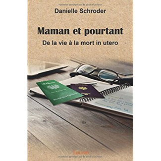 Schroder_Danielle-Maman_et_pourtant._De_la_vie_la_mort_in_utero-9782414082360_0