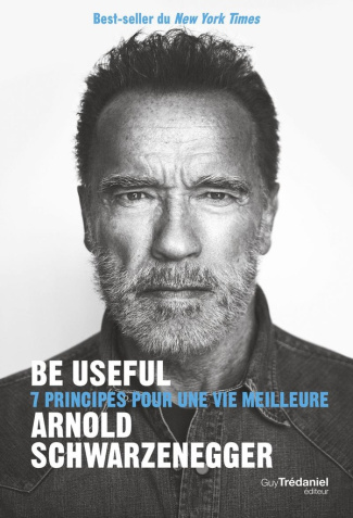 Schwarzenegger_Arnold-Be_Useful_-_7_principes_pour_une_vie_meilleure-9782813235428_0