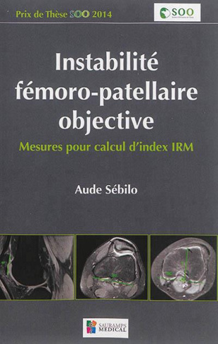 Sebilo_Aude_Hulet_Christophe-Instabilit_f_moro-patellaire_objective._Mesure_pour_calcul_d_index_IRM-9782840239758_0