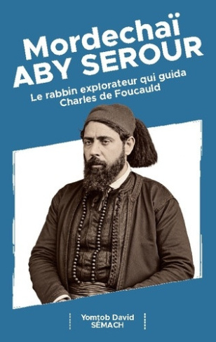 Semach_Yomtob_david-Mordechai_aby_serour._Le_rabbin_explorateur_qui_guid-9782356183163_0