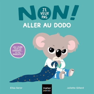 Seror_Elisa_Gillard_Juliette-Non_je_veux_pas_-_Aller_au_dodo-9782401121287_0