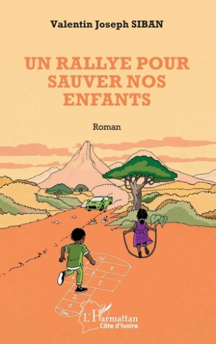 Siban_Valentin_joseph-Un_rallye_pour_sauver_nos_enfants-9782336647005_0