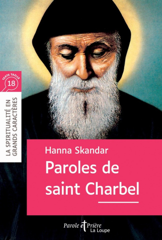 Skandar_Hanna-Paroles_de_saint_Charbel_EDITION_EN_GROS_CARACTERES-9782382992999_0