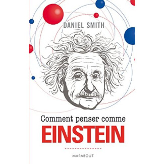 Smith_Daniel-Comment_penser_comme_Einstein-9782501099684_0