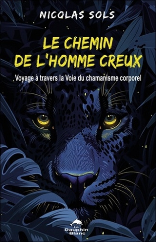Sols_Nicolas-Le_chemin_de_l_Homme_creux_-_Voyage_travers_la_Voix_du_chamanisme_corporel-9782897886776_0