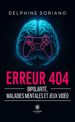 Soriano_Delphine-Erreur_404._Bipolarit_maladies_mentales_et_jeux_vid_o-9791042281267_0