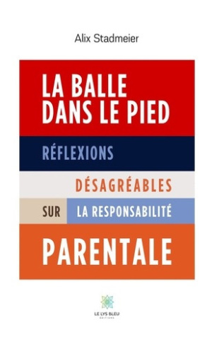 Stadmeier_Alix-La_balle_dans_le_pied._R_flexions_d_sagr_ables_sur_la_responsabilit_parentale-9791042261368_0
