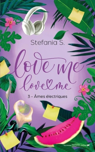 Stefania_S._Sol_ne_Chr_tien-Love_Me_Love_Me_-_tome_3_-_mes_lectriques-9782017343523_0