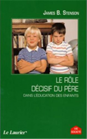 Stenson_James-B-Le_r_le_d_cisif_du_p_re._Dans_l_ducation_des_enfants-9782864952718_0