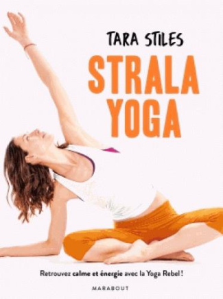 Stiles_Tara-Strala_yoga_Retrouvez_calme_et_nergie_avec_la_Yoga_Rebel_-9782501117944_0