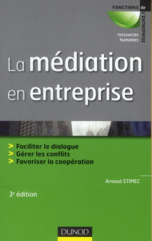 Stimec_Arnaud-La_M_diation_en_entreprise_Faciliter_le_dialogue_G_rer_les_conflits_Favoriser_la_coop_ration-9782100554355_0