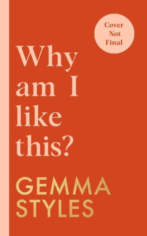 Styles_Gemma-Why_Am_I_Like_This_My_Brain_Isn_t_Broken_and_Neither_Is_Yours_VO_-9780857505095_0