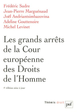Sudre_Fr_d_ric_Margu_naud_Jean-Pierre_Andriant-Les_grands_arr_ts_de_la_cour_europ_enne_des_Droits_de_l_Homme._4e_dition-9782130558910_0