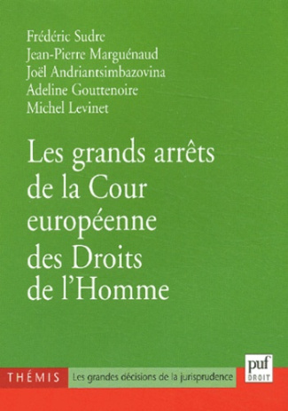 Sudre_Fr_d_ric_Margu_naud_Jean-Pierre_Goutteno-Les_grands_arr_ts_de_la_Cour_europ_enne_des_Droits_de_l_Homme-9782130529033_0