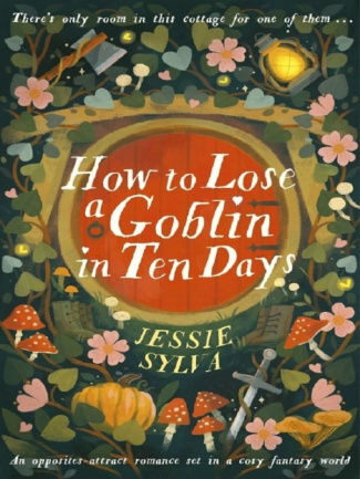 Sylva_Jessica-How_to_Lose_a_Goblin_in_Ten_Days-9780356524863_0