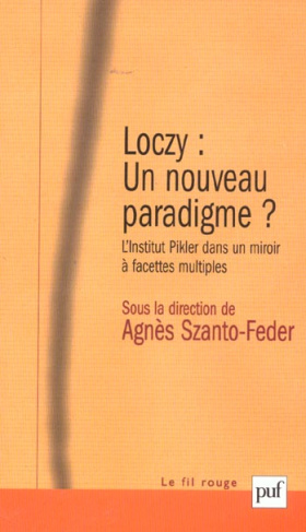 Szanto-Feder_Agn_s-Loczy_Un_nouveau_paradigme_L_Institut_Pikler_dans_un_miroir_facettes_multiples-9782130530749_0