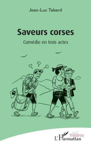 Tabard_Jean-Luc-Saveurs_corses._Com_die_en_trois_actes-9782336567976_0