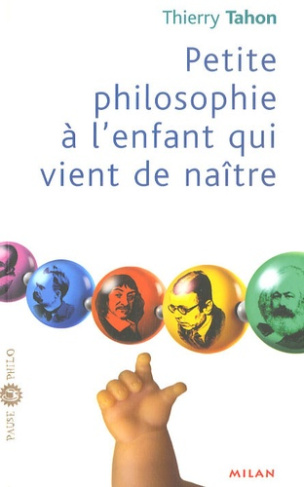 Tahon_Thierry-Petite_philosophie_l_enfant_qui_vient_de_na_tre-9782745924025_0