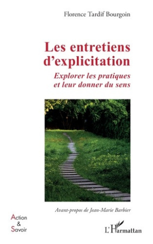 Tardif_Bourgoin_florence_Barbier_Jean-Marie-Les_entretiens_d_explicitation._Explorer_les_pratiques_et_leur_donner_du_sens-9782336641362_0