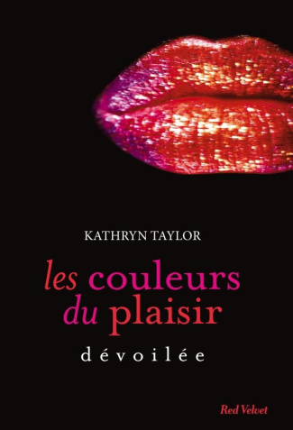 Taylor_Kathryn-Les_couleurs_du_plaisir_2_D_voil_e-9782501092906_0