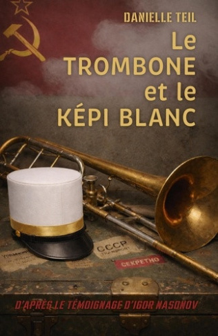 Teil_Danielle-Le_Trombone_et_le_K_pi_blanc._De_l_excellence_de_Moscou_la_rigueur_de_la_l_gion_l_incroyable_des-9791043908071_0