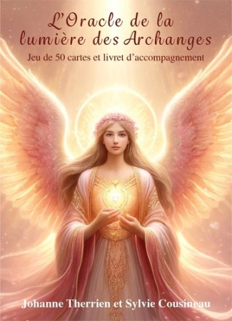 Therrien_Johanne_Cousineau_Sylvie-L_Oracle_de_la_Lumi_re_des_Archanges_-_Jeu_de_50_cartes_avec_livret-9782897886707_0