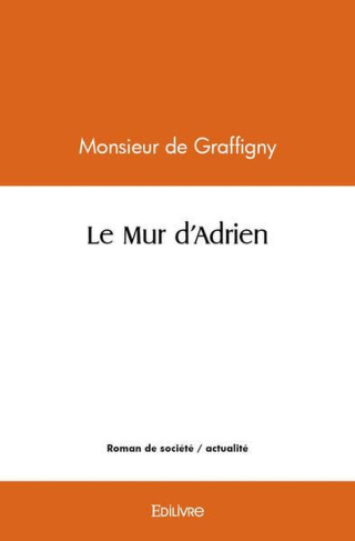 Theveny_Jean-Le_Mur_d_Adrien-9782414466009_0
