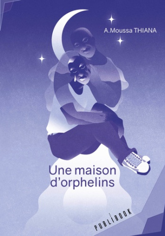 Thiana_A._Moussa-Une_maison_d_orphelins-9782342353518_0