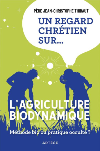 Thibaut_Jean-Christophe-Un_regard_chr_tien_sur_l_agriculture_biodynamique._M_thode_bio_ou_pratique_occulte_-9791033615392_0