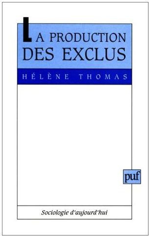 Thomas_H_l_ne-La_production_des_exclus._Politiques_sociales_et_processus_de_d_socialisation_socio-politique-9782130482406_0