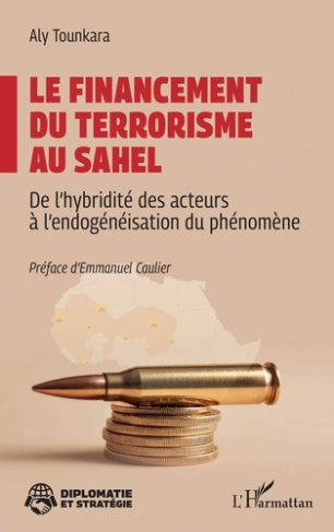 Tounkara_Aly_Caulier_Emmanuel-Le_financement_du_terrorisme_au_Sahel._De_l_hybridit_des_acteurs_l_endog_n_isation_du_ph_nom_ne-9782336610290_0