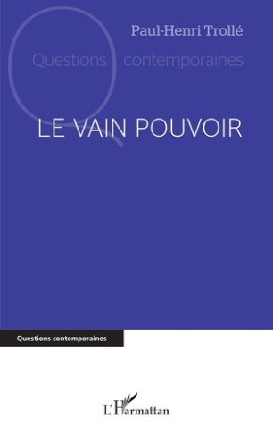 Troll_Paul-Henri-Le_vain_pouvoir-9782336544359_0