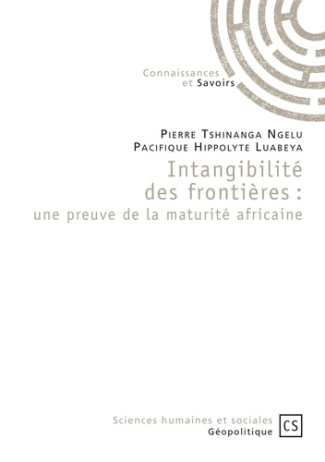 Tshinanga_Ngelu_Pierre_Luabeya_Pacifique_Hippoly-Intangibilit_des_fronti_res_une_preuve_de_la_maturit_africaine-9782753903692_0