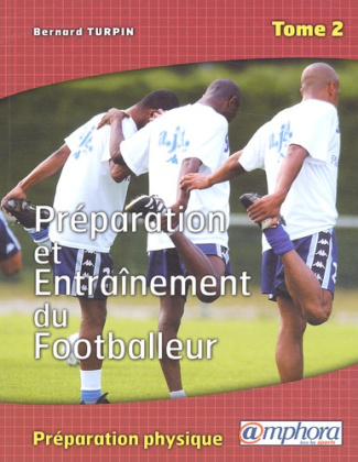 Turpin_Bernard-Pr_paration_et_entra_nement_du_footballeur._Tome_2_La_pr_paration_physique-9782851806048_0