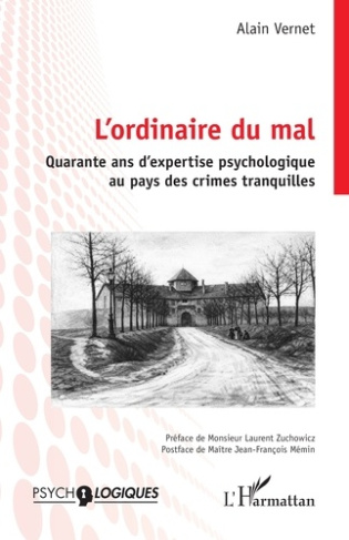 VERNET_ZUCHOWICZ-L_ordinaire_du_mal_-_quarante_ans_d_expertise_psychologique_au_pays_des_crimes_tranquilles-9782336593883_0