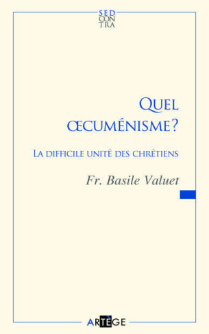 Valuet_Basile-Quel_oecum_nisme_La_difficile_unit_des_chr_tiens-9782360400607_0