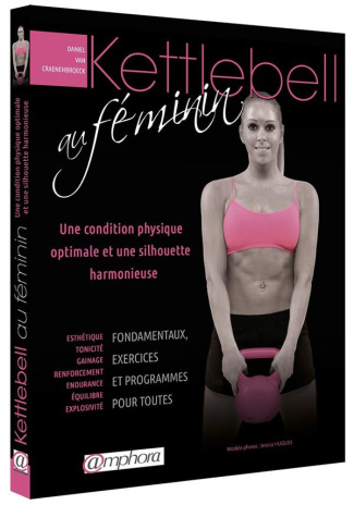 Van_Craenenbroeck_Daniel_Boulanger_Denis-Kettlebell_au_f_minin_._Une_condition_physique_optimale_et_une_silhouette_harmonieuse-9782851809520_0