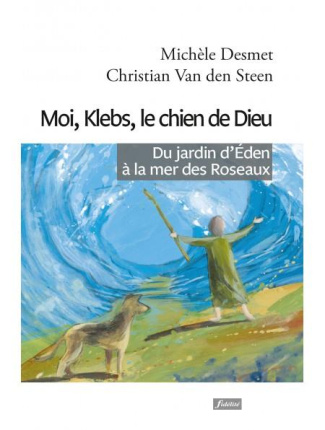 Van_Den_Steen_Christian_Desmet_Mich_le-Moi_Klebs_chien_de_Dieu-9782873568559_0