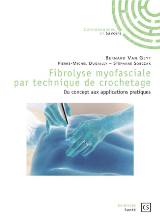 Van_Geyt_Bernard_Dugailly_Pierre-Michel_Sobcza-Fibrolyse_myofasciale_par_technique_de_crochetage._Du_concept_aux_applications_pratiques-9782753904644_0